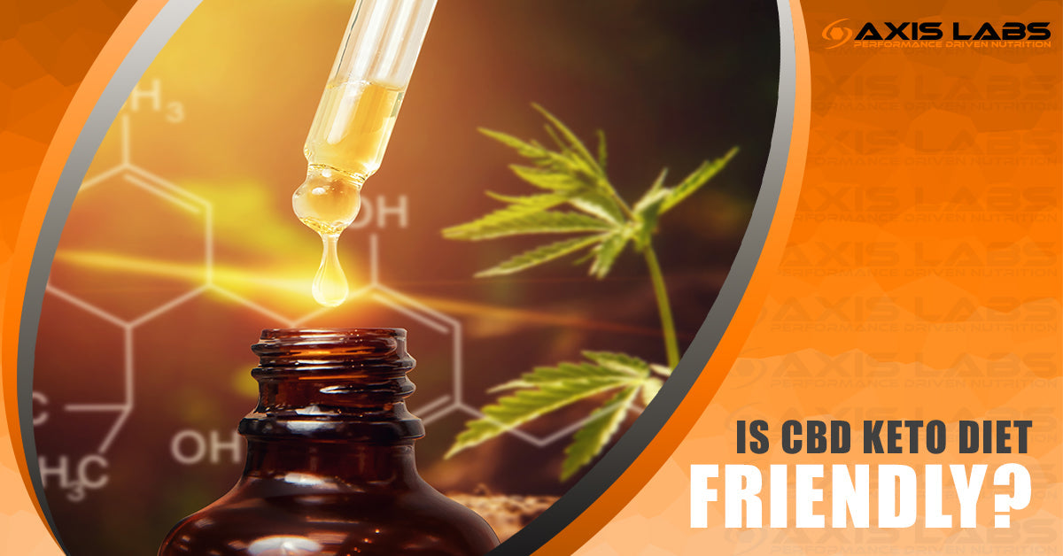 Is CBD Keto Diet Friendly? Axis Labs CBD