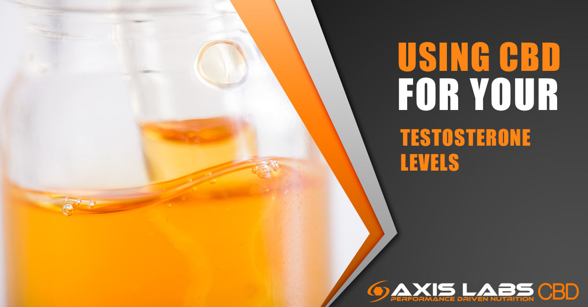 Using CBD for Your Testosterone Levels Axis Labs CBD