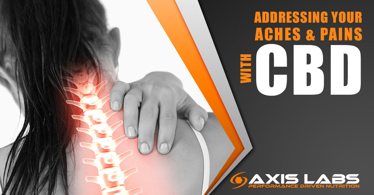 Addressing Your Aches and Pains with CBD Axis Labs CBD