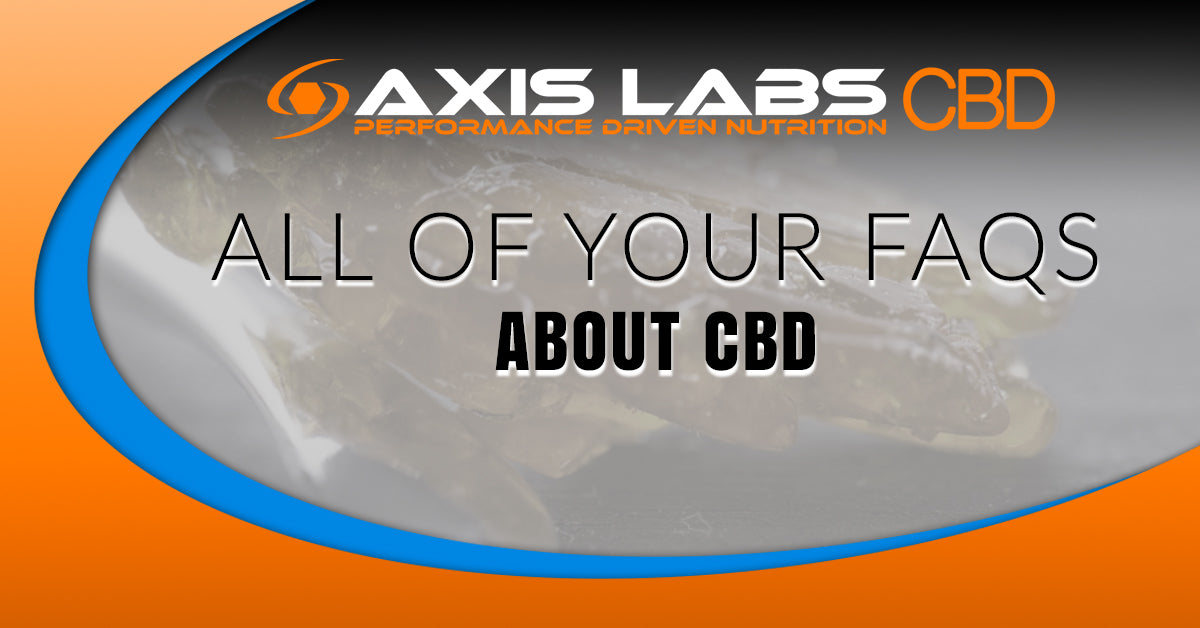 All Of Your FAQs About CBD (Part 3) Axis Labs CBD