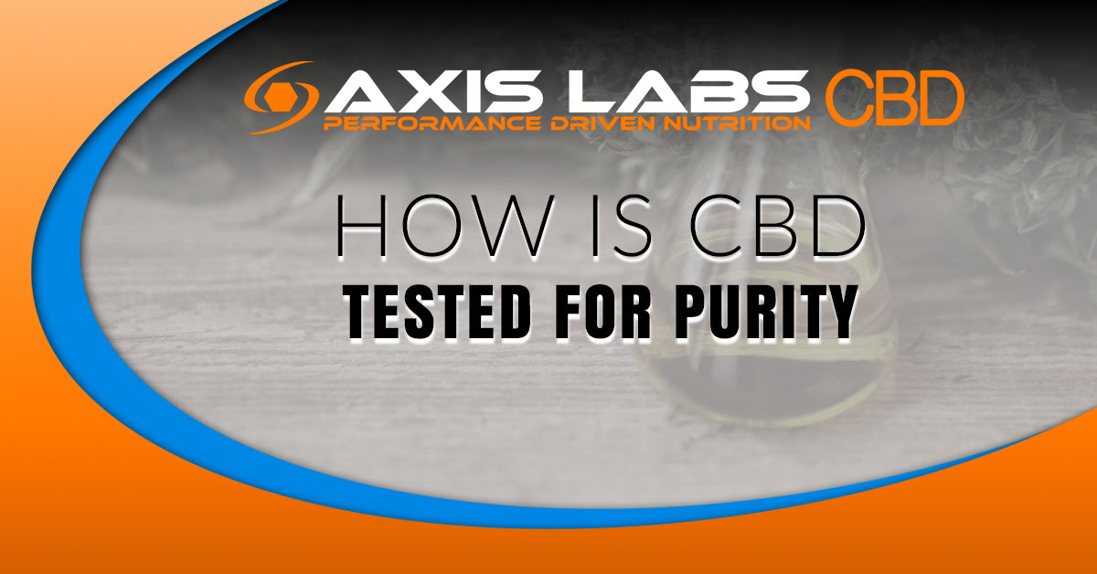 How Is CBD Tested For Purity? Axis Labs CBD